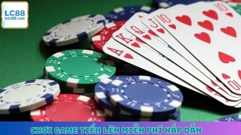 Chơi game Tiến Lên miễn phí hấp dẫn