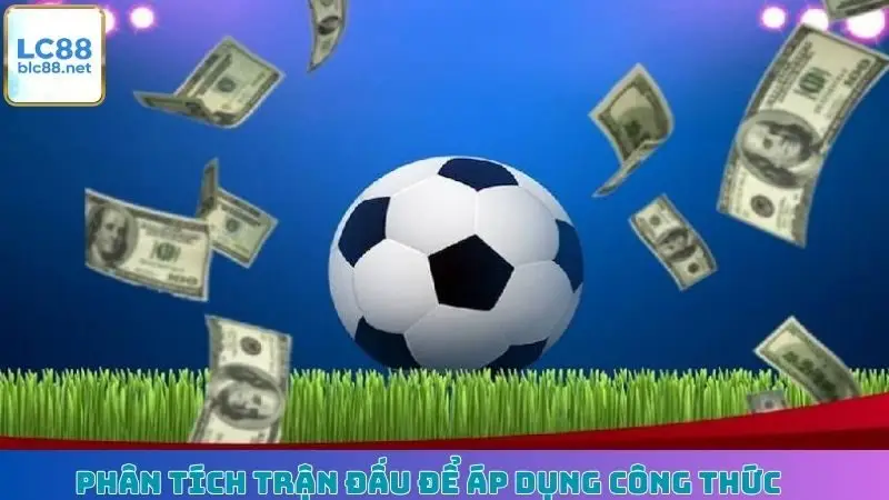 Phân tích trận đấu để áp dụng công thức