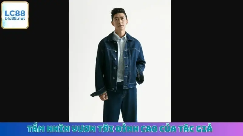 Tầm nhìn vươn tới đỉnh cao của tác giả